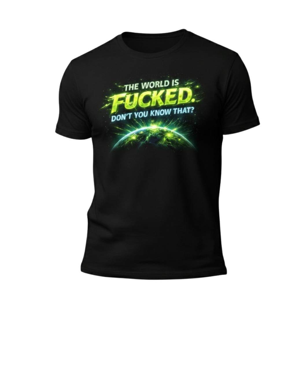 Retro Neon Graphic Tee - "The World is Fucked, Don't you Know That" Fantasy Shirt